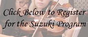 Click Below to Register for the Suzuki Program